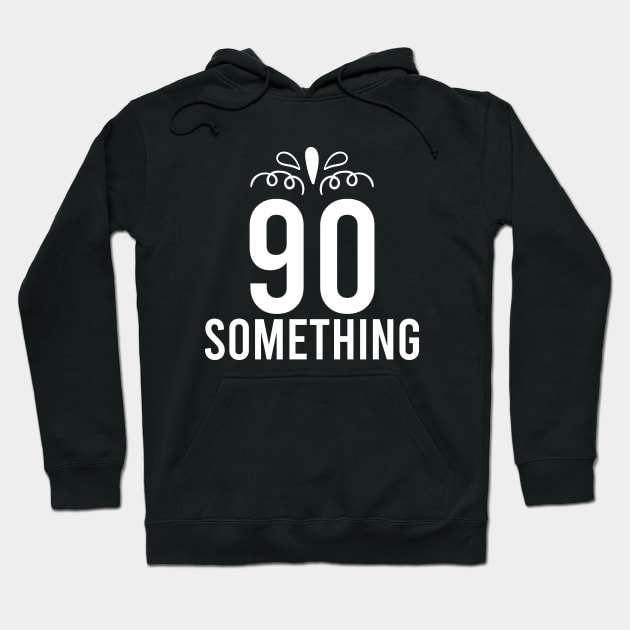 90 Something Years Old Hoodie by Prescillian Art